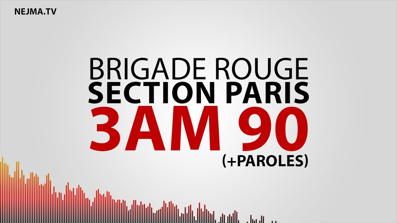 [HD] 3am 90 ✪ BR Section Paris + Paroles