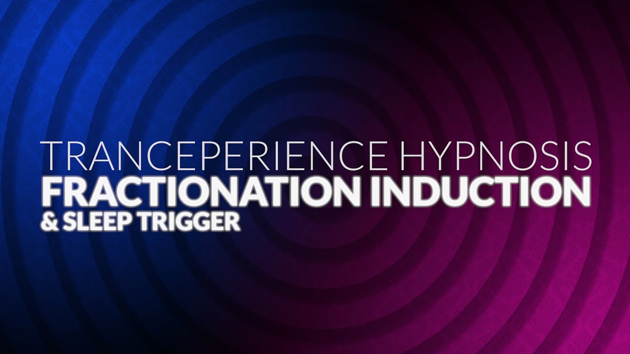 The Ultimate Hypnotic Induction // Fractionation // Tranceperience