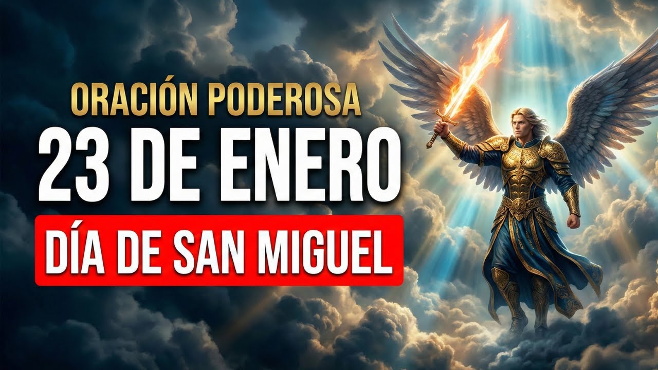 San Miguel pelea tus batallas y aleja el mal invisible | Oración 23 ENERO