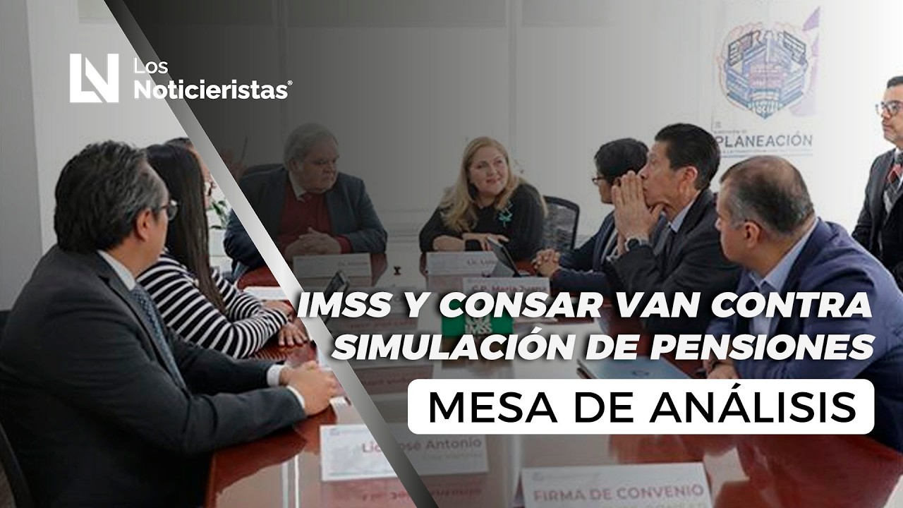 IMSS y Consar van contra simulación de pensiones