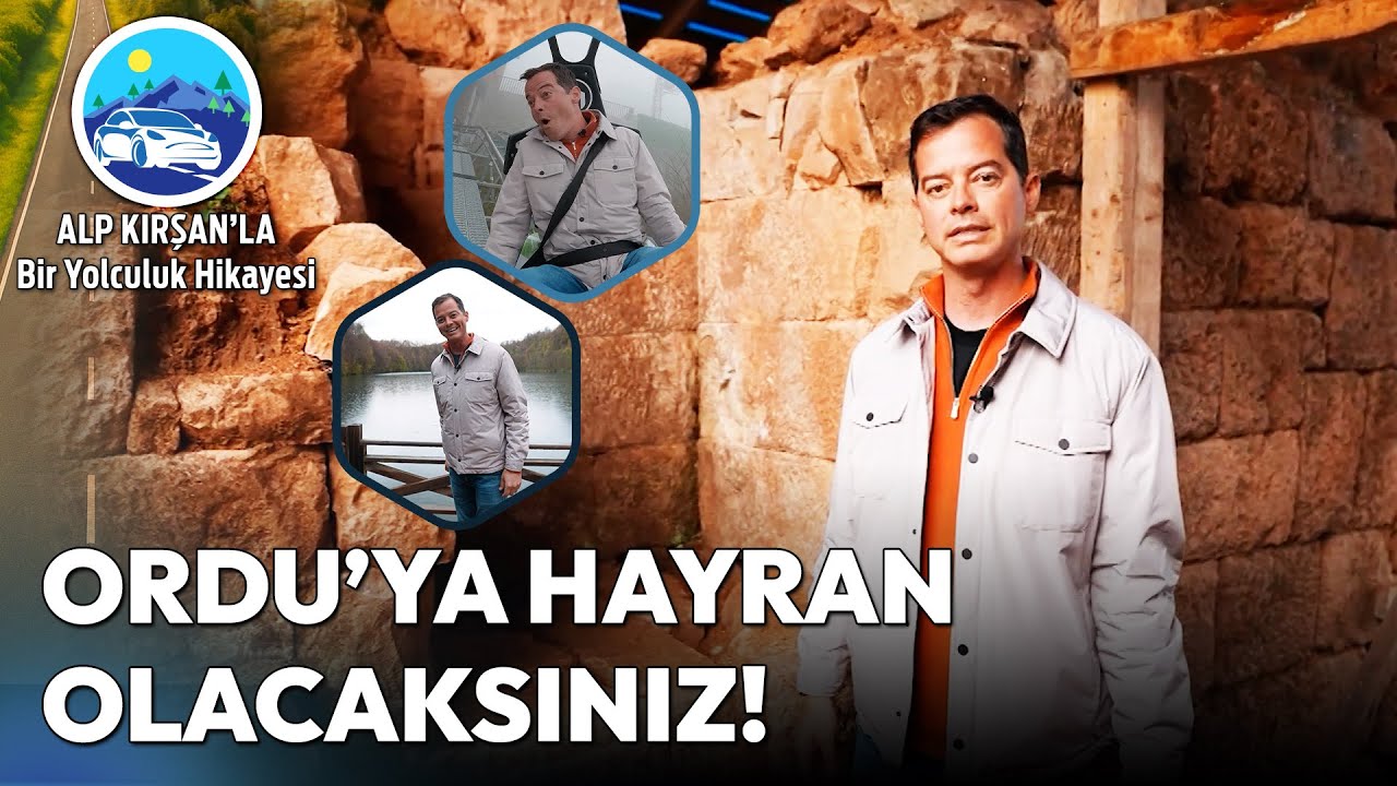 Ordu'da Eğlence ve Eşsiz Manzaralar Bir Arada! | Alp Kırşan'la Bir Yolculuk Hikayesi