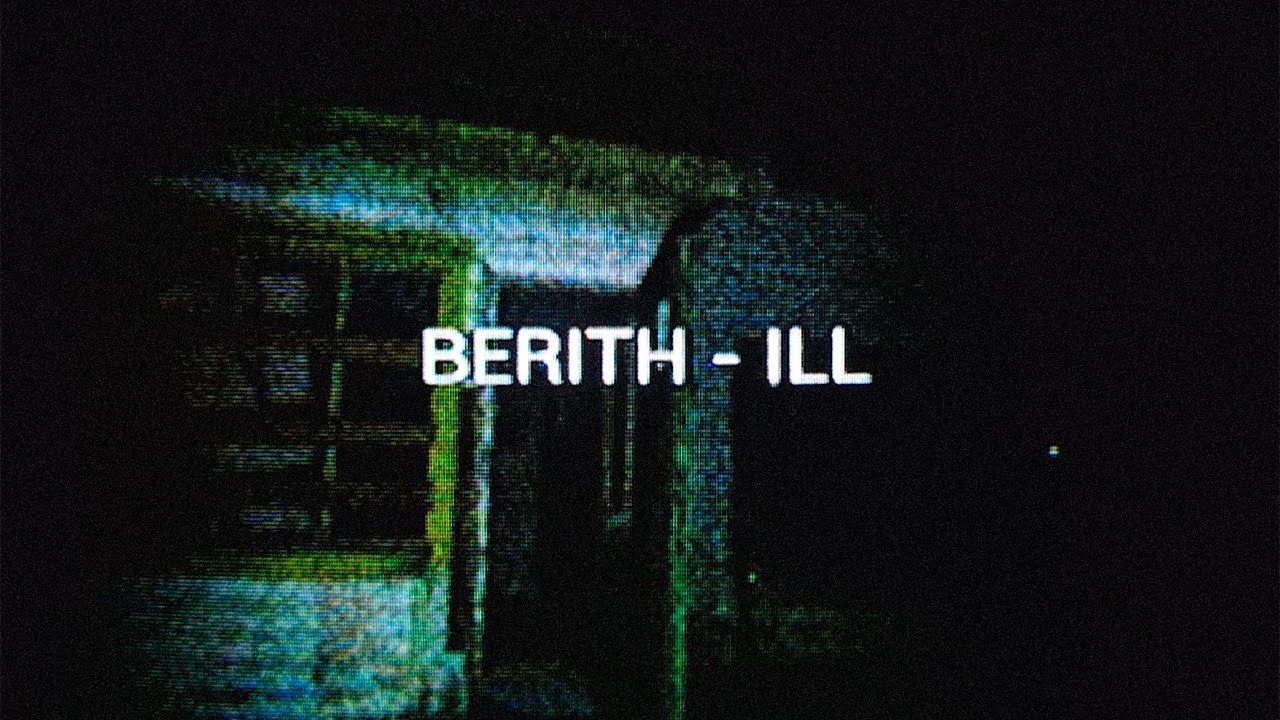 BERITH - ILL [Lyric Video]
