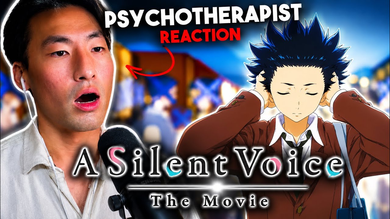 THE MOVIE BROKE ME! | Therapist’s FIRST REACT to A SILENT VOICE