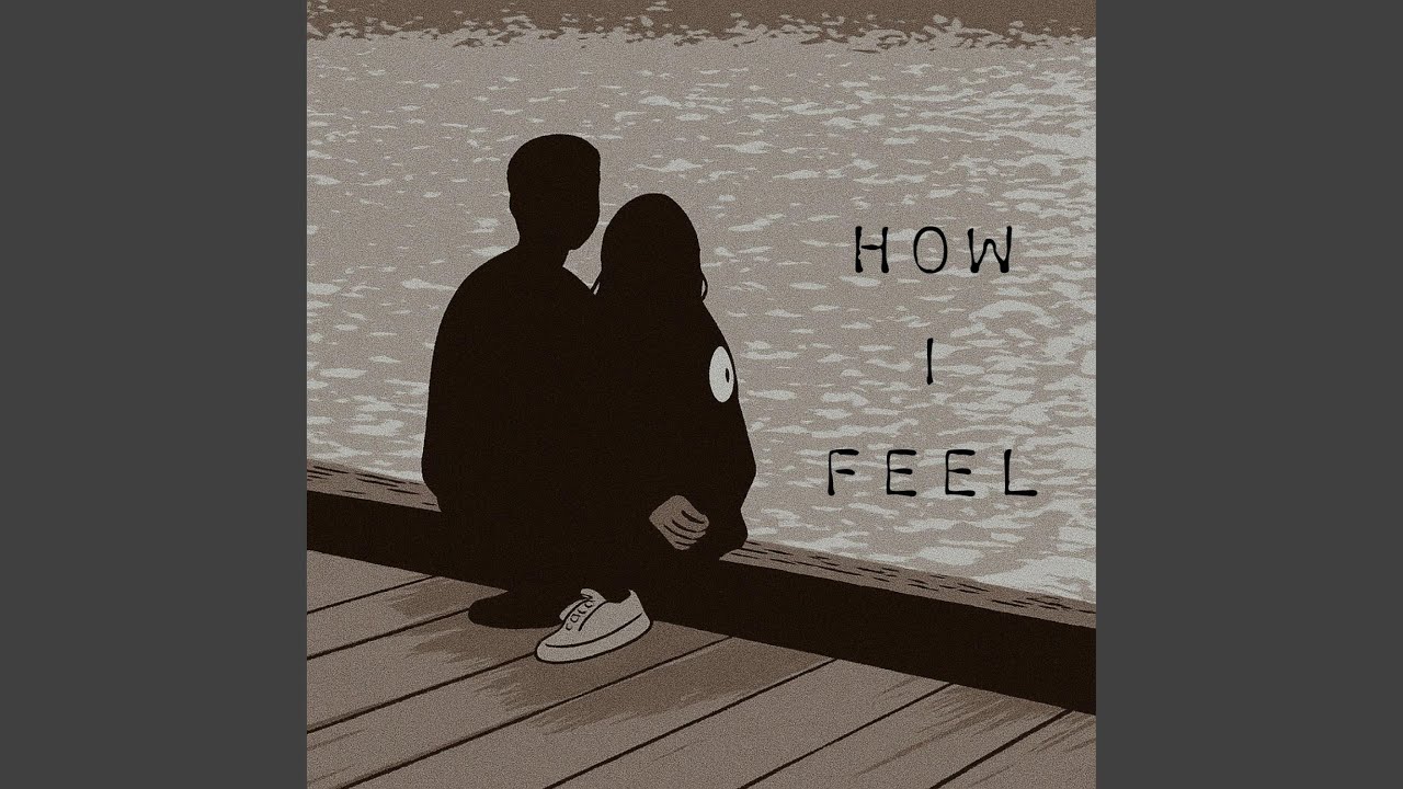 how i feel