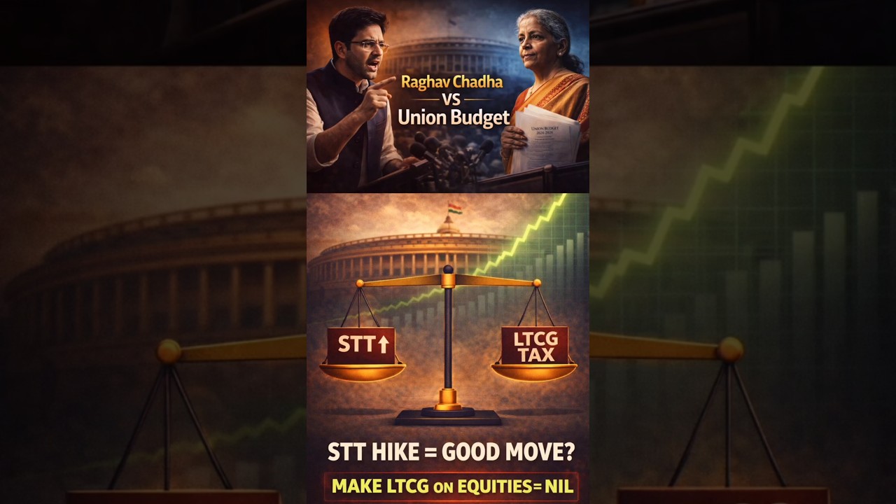 Raghav Chadha | STT Increased, LTCG Still There? This Budget Hurts Retail Investors| ITRAwareness