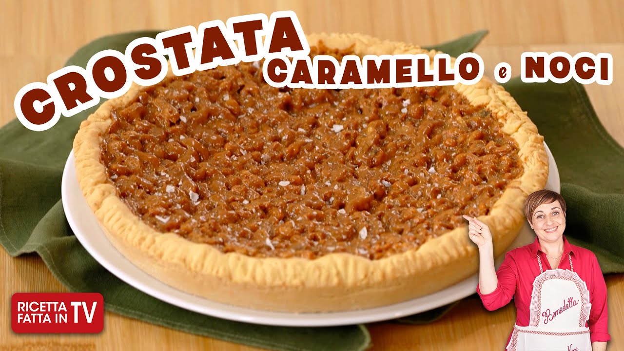 CROSTATA CARAMELLO E NOCI di Benedetta Rossi - Ricetta TV Fatto in Casa per Voi