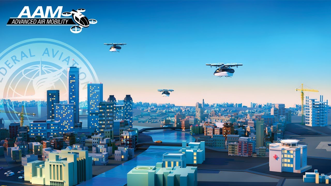 A New Era of Aviation: An Advanced Air Mobility Webinar &ndash; AAM Overview 101