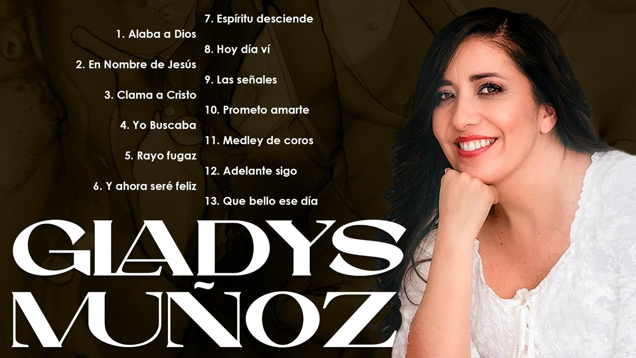 Gladys Mu&ntilde;oz &ndash; Grandes &Eacute;xitos Cristianos 🎶 Alabanza Que Sana el Alma(VOl.4)