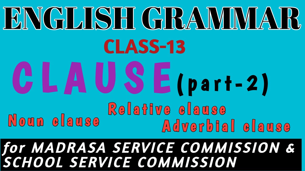 English Grammar//Class-13//CLAUSE(part-2)//for Madrasa and SLST