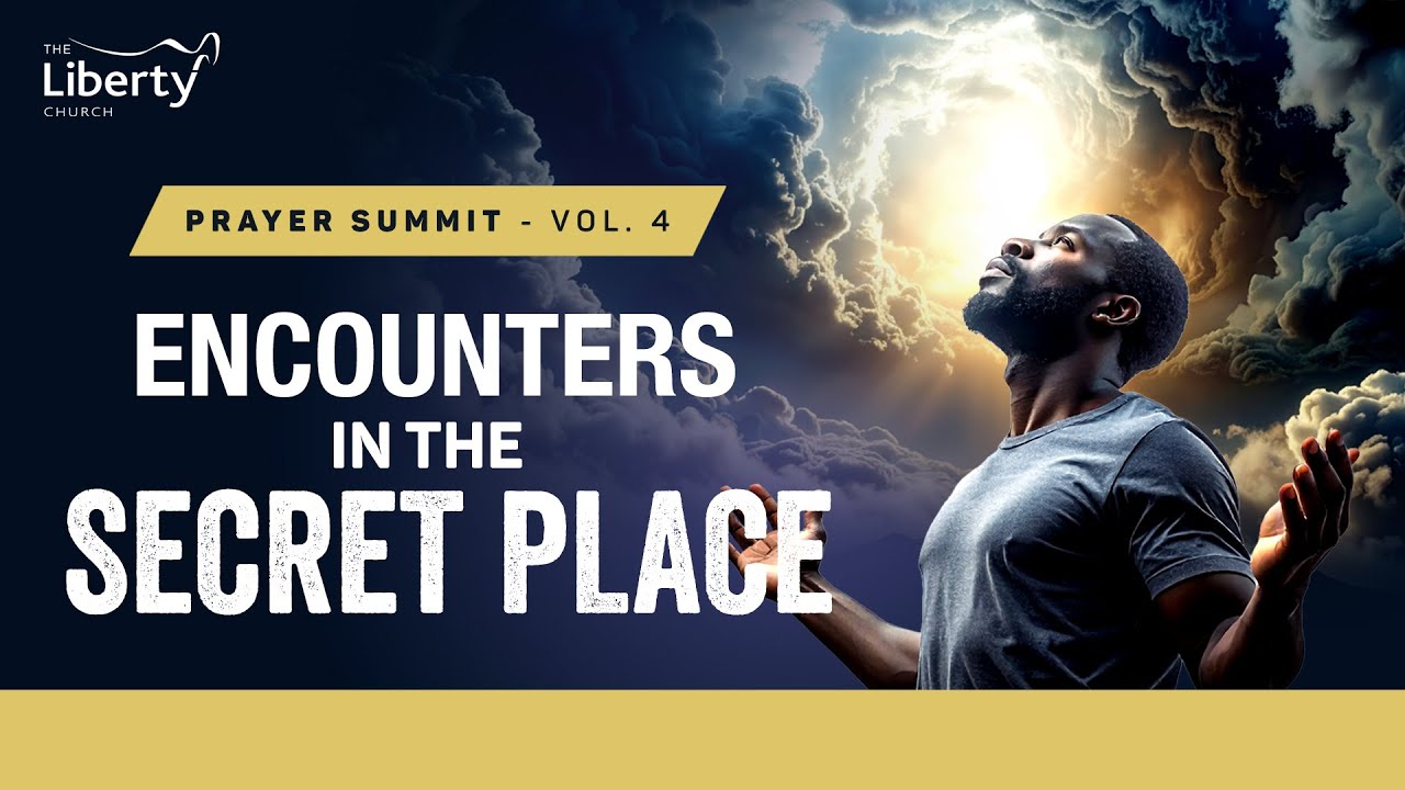 Prayer Summit Vol. 4 | The Liberty Church Global