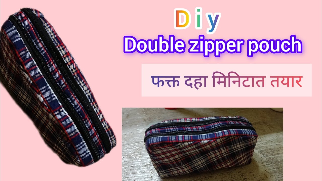 💁डबल जिप्पर पाऊच बनवा अगदी सोप्या पद्धतीने |how to make double zipper pouch at home .