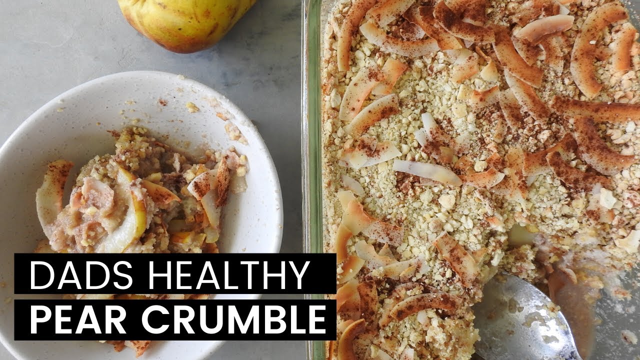 Dads Easy and Healthy Pear Crumble // Gluten free dairy free recipes