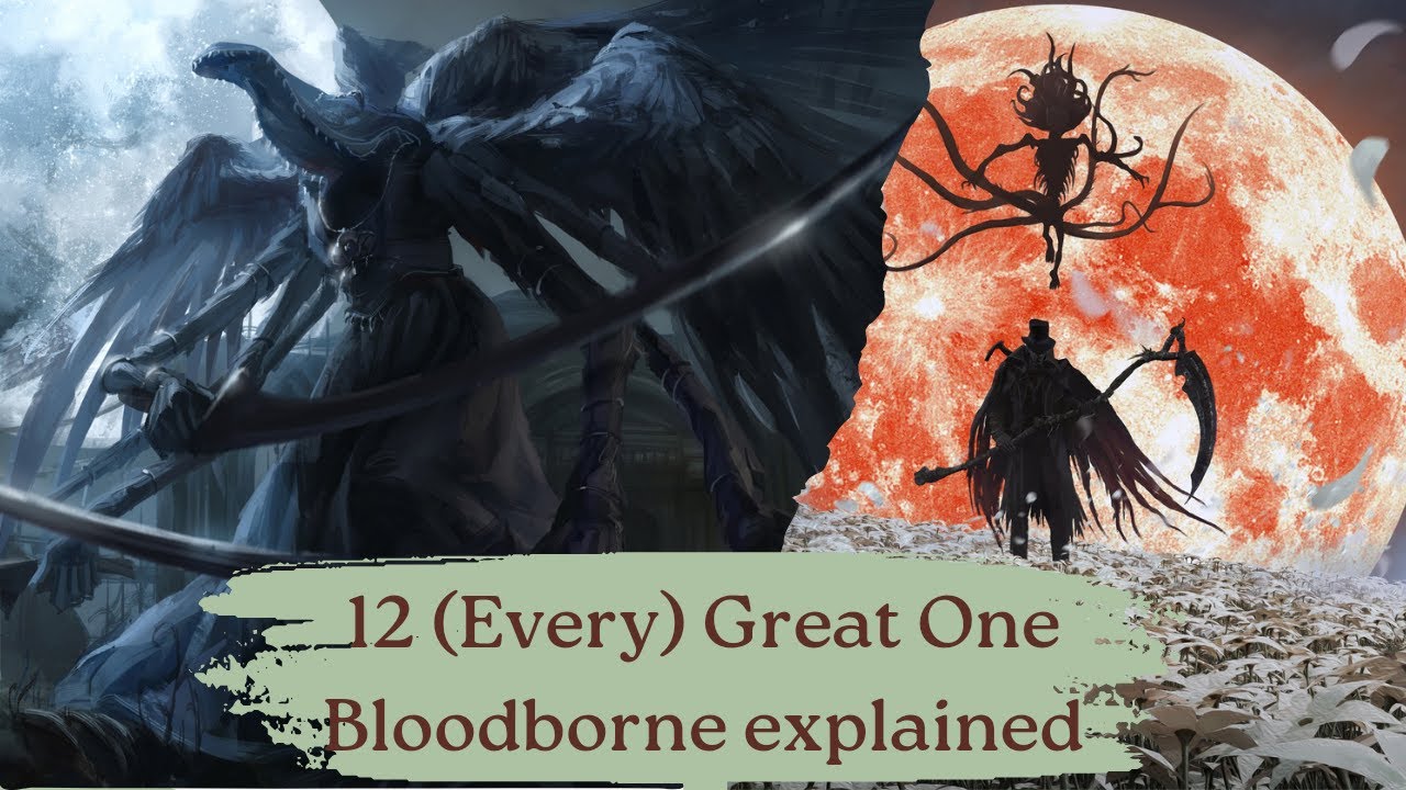 12 (Every) Great Ones of Bloodborne | What they are and Stories, Explained