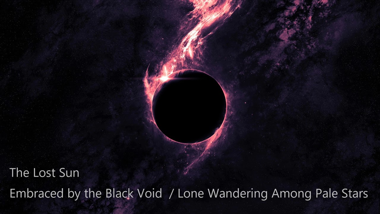 The Lost Sun - Embraced by the Black Void / Lone Wandering Among Pale Stars