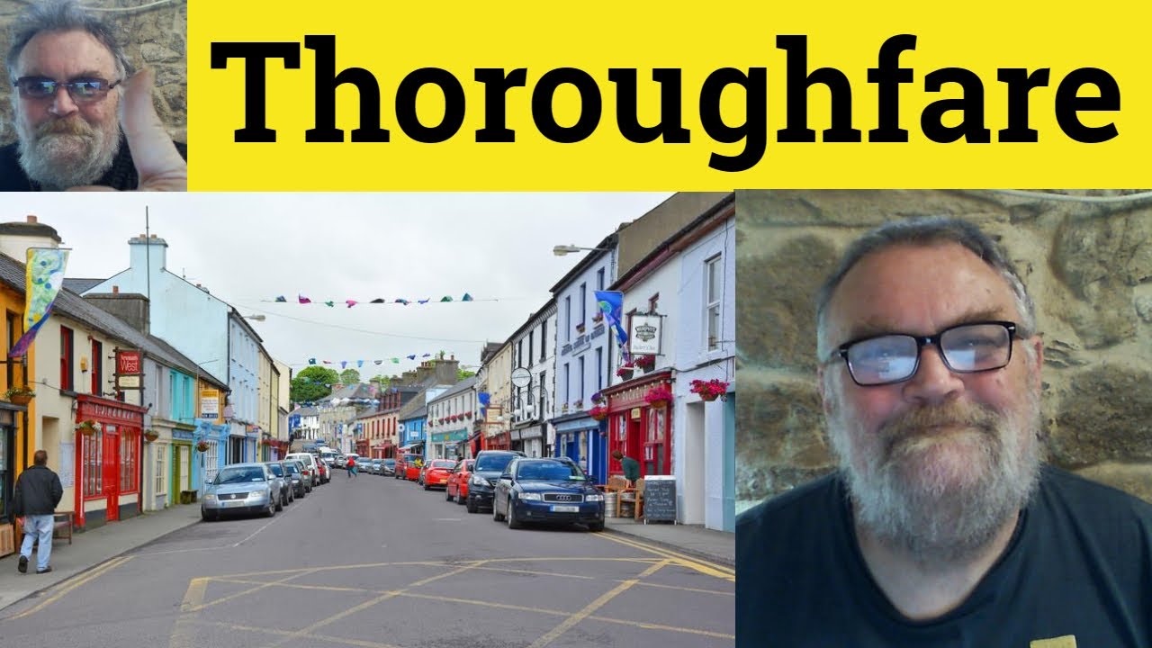 😎 Thoroughfare Meaning - Thoroughfare Defined - Thoroughfare Examples - Thoroughfare Definition