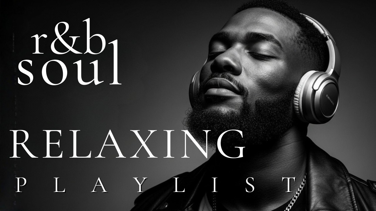【R&B Soul】Relaxing Chill Playlist &ndash; Smooth Vocals & Deep Grooves | Focus /Study / Work