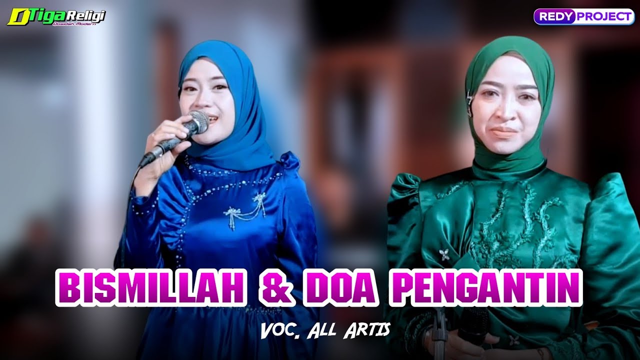 BISMILLAH & DOA PENGANTIN - DTIGA RELIGI - Voc. All Artis - WEDDING NADIA & FARHAN - LAU DAWE KUDUS