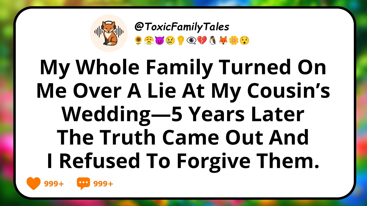My Whole Family Turned On Me Over A Lie At My Cousin’s Wedding—5 Years Later, The Truth Came Out...