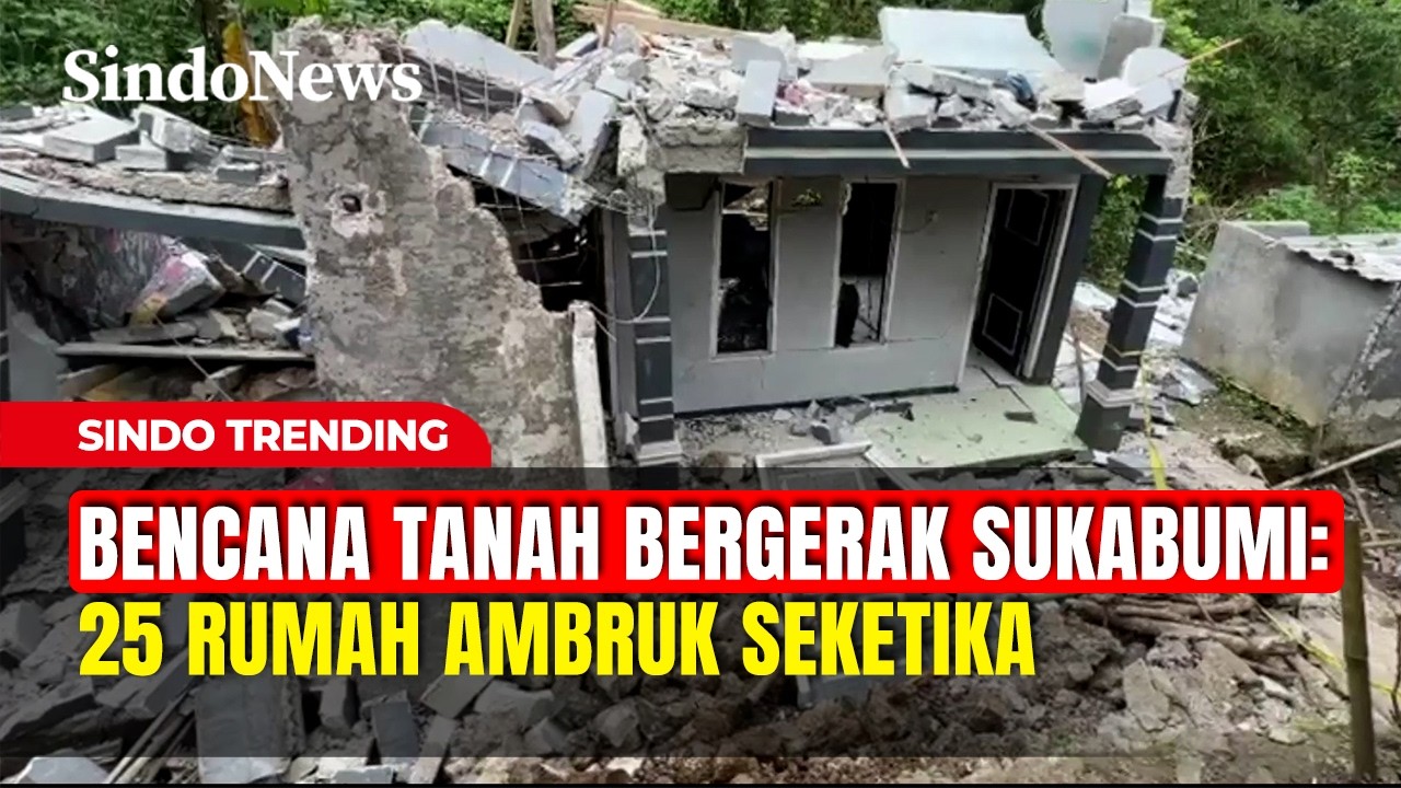 BENCANA TANAH BERGERAK SUKABUMI: 25 Rumah Ambruk Seketika | Sindo Trending | 03/03