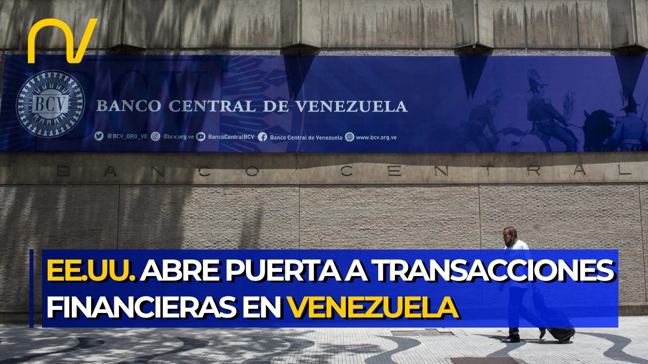EE.UU. levanta las sanciones al sistema de banca p&uacute;blica de Venezuela