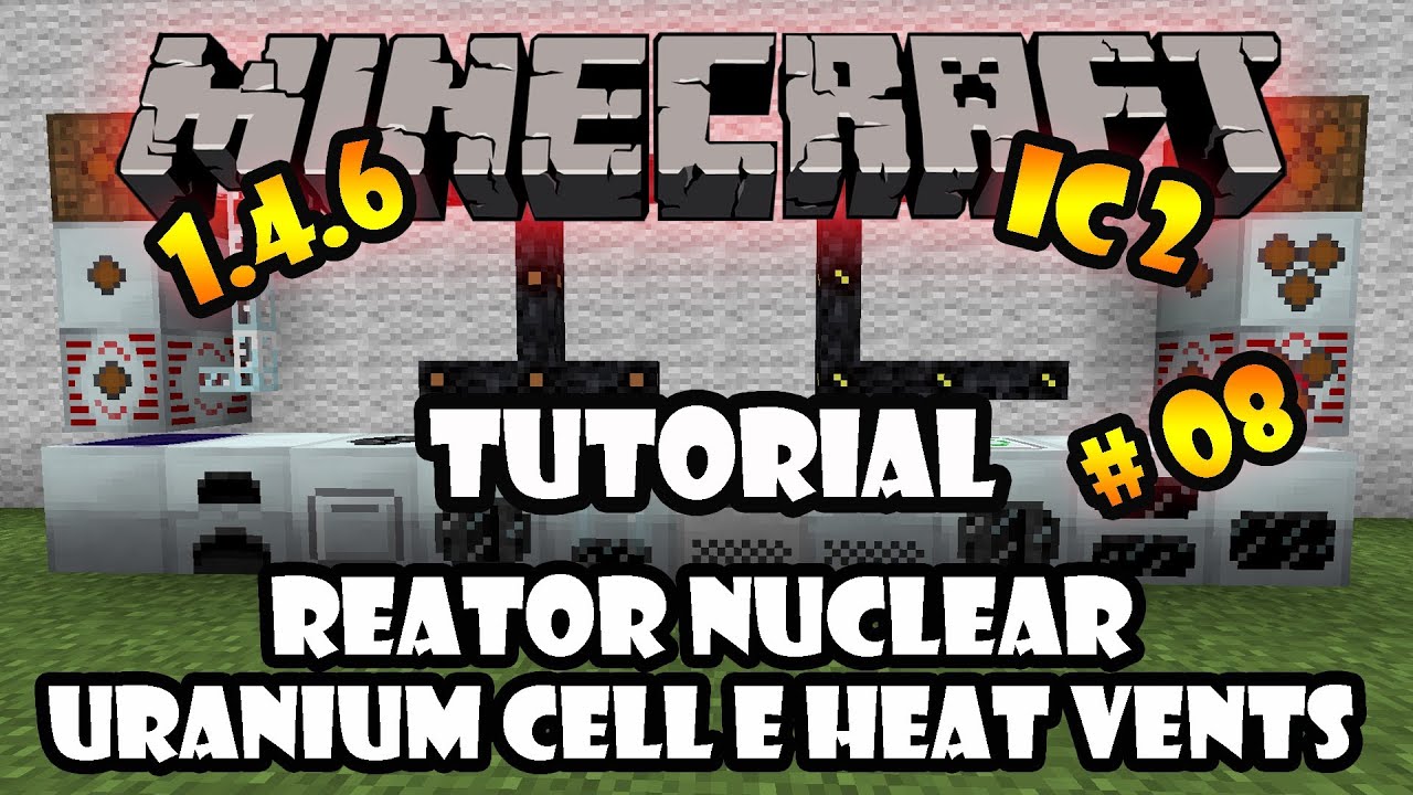 Reator Nuclear - Uranium Cell e Heat Vents - Tutorial 08 de Industrial Craft 2 - Minecraft 1.4.6