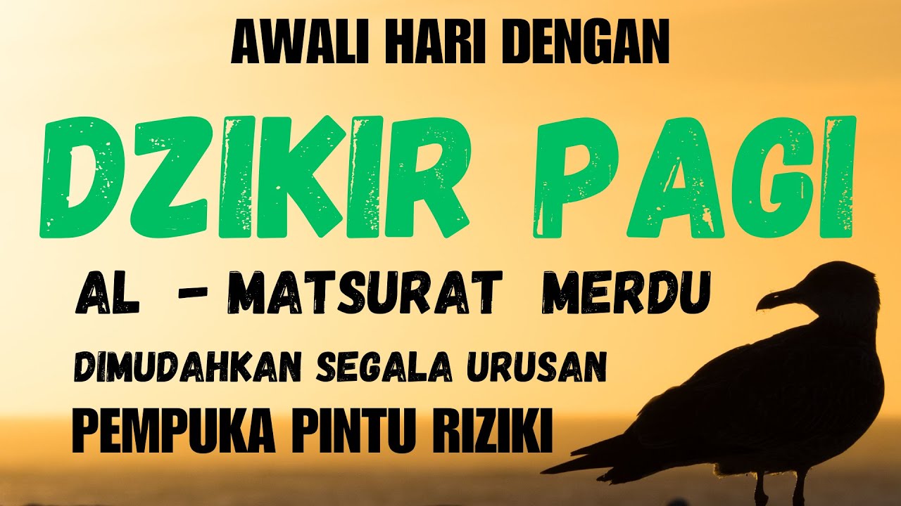 DZIKIR PAGI SESUAI SUNNAH RASUL   ZIKIR PEMBUKA PINTU REZEKI   Dzikir Mustajab Pagi