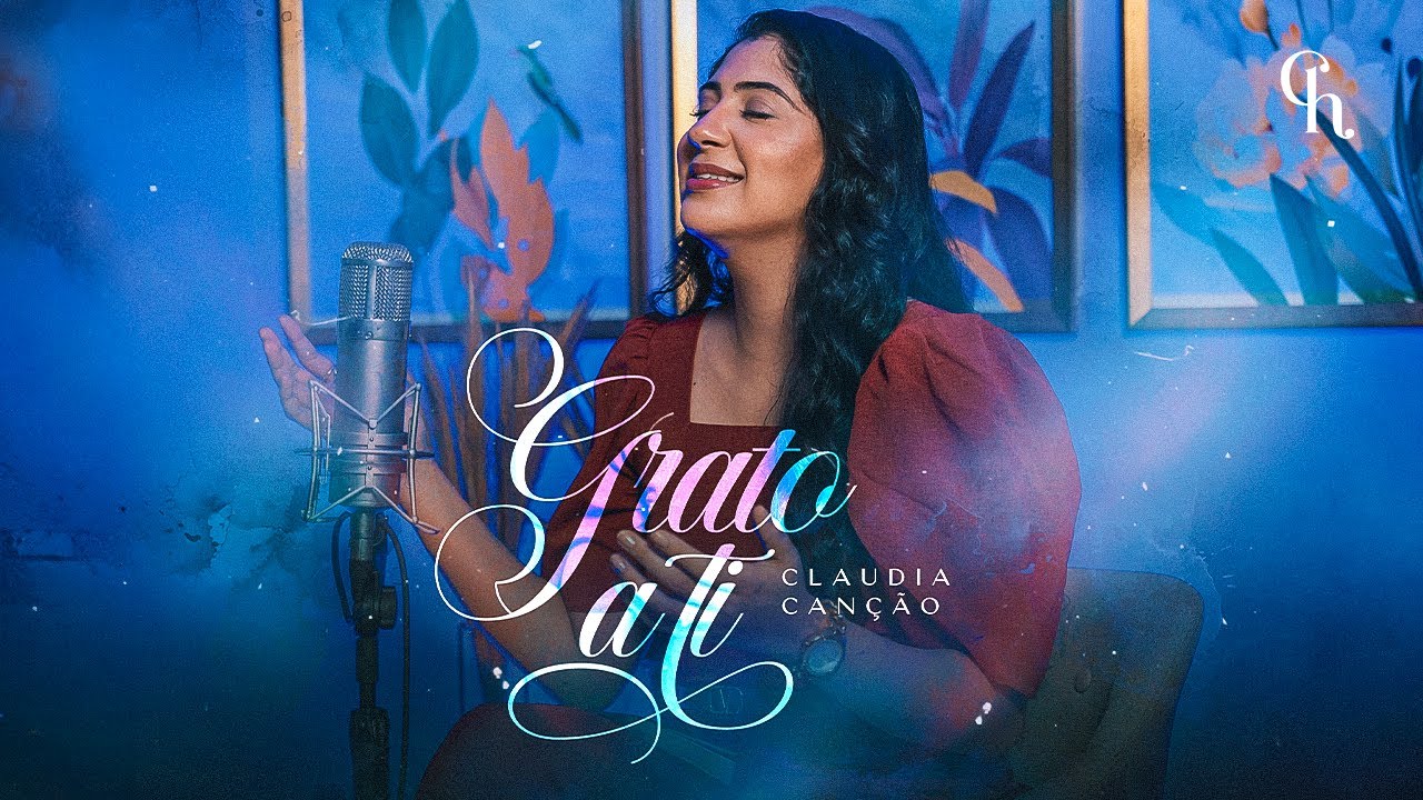 Grato a Ti - 370 - Claudia Canção