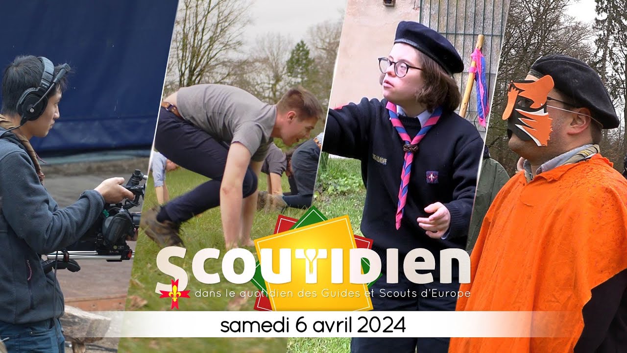 Scoutidien l'actu - #091 samedi 06 avril 2024