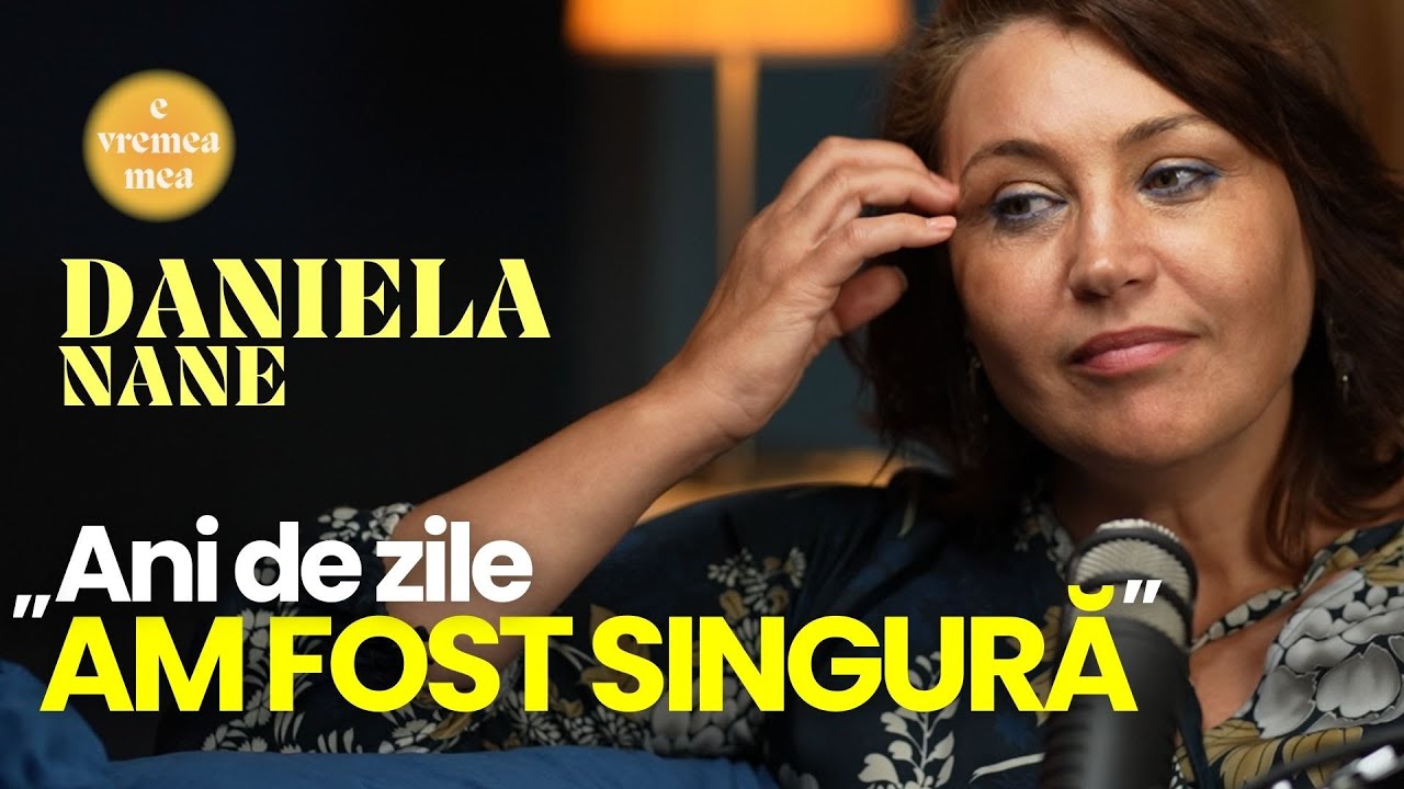 Daniela Nane: „Ani de zile am fost singură” | E vremea mea