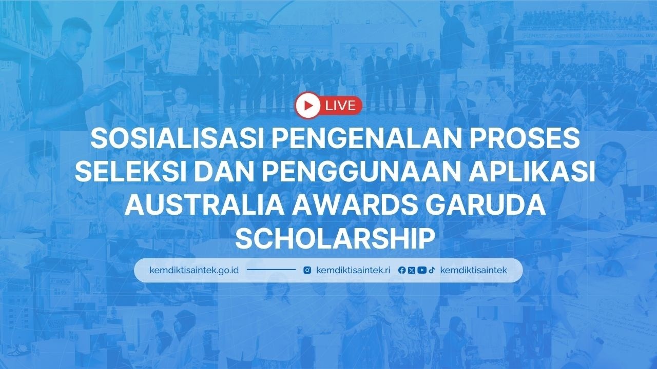Sosialisasi Pengenalan Proses Seleksi dan Penggunaan Aplikasi Australia Awards Garuda Scholarship.