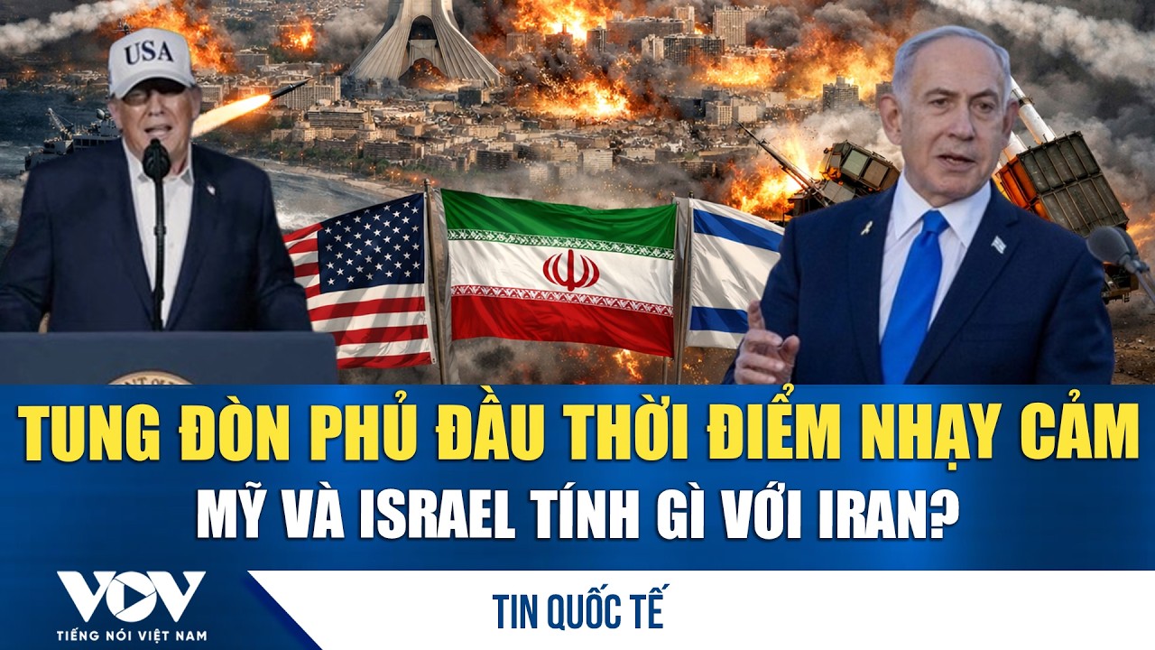 Tung đòn phủ đầu đúng thời khắc nhạy cảm: Mỹ và Israel tính gì với Iran? | VOV