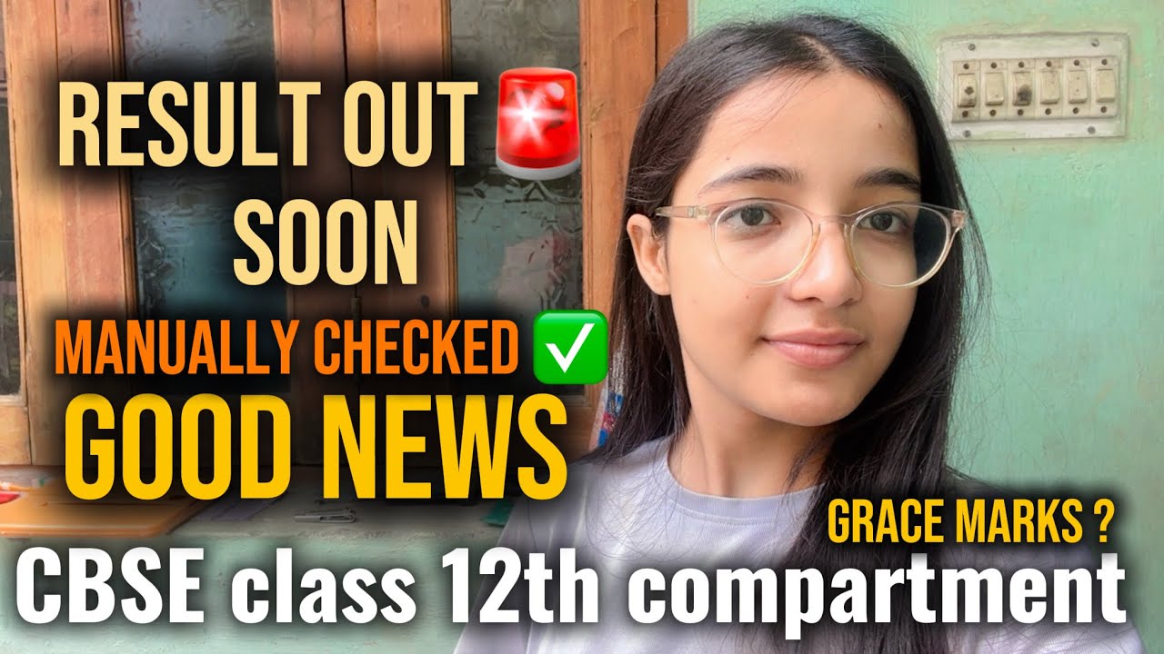 CBSE compartment result out soon😍😰grace marks confirmed ✅ #compartment #cbse #class12 #result #12th