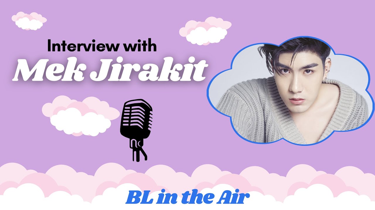Interview with Mek Jirakit!