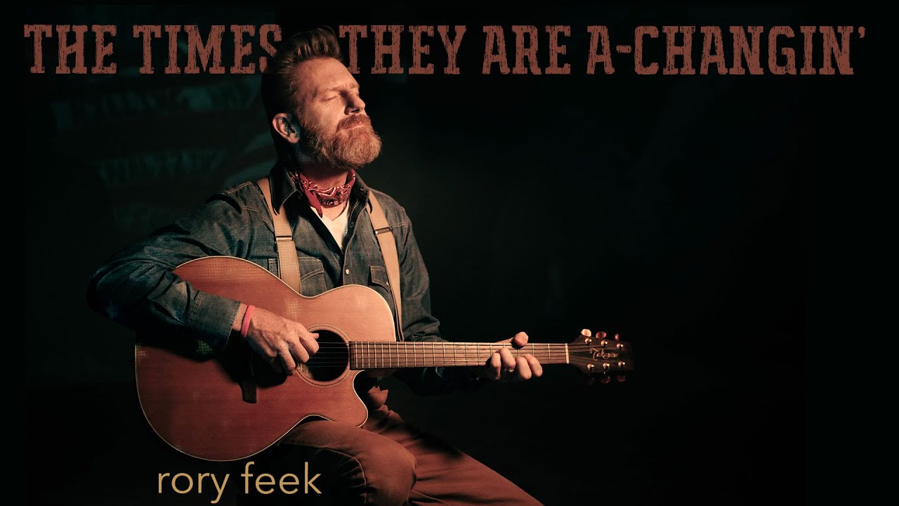 THE TIMES THEY ARE A-CHANGIN' - rory feek