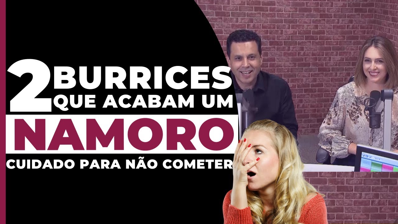 2 BURRICES que acabam um NAMORO (CUIDADO para não cometer)