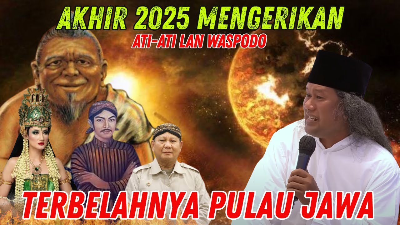 GEMPAR | Gus muwafiq Akhir 2025 mengerikan Terbelahnya pulau jawa Ramalan Jayabaya & Sabdo palon