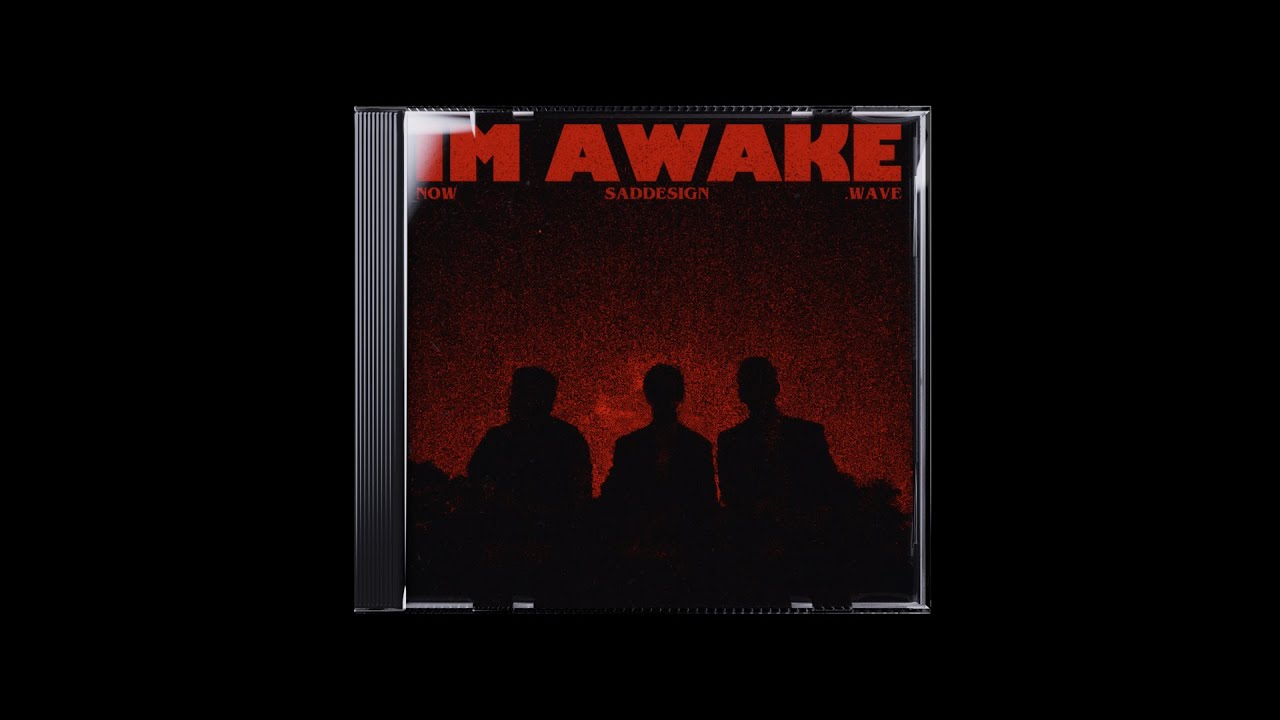 IM AWAKE NOW (FOR YOU) - (prod. by SADDESIGN')