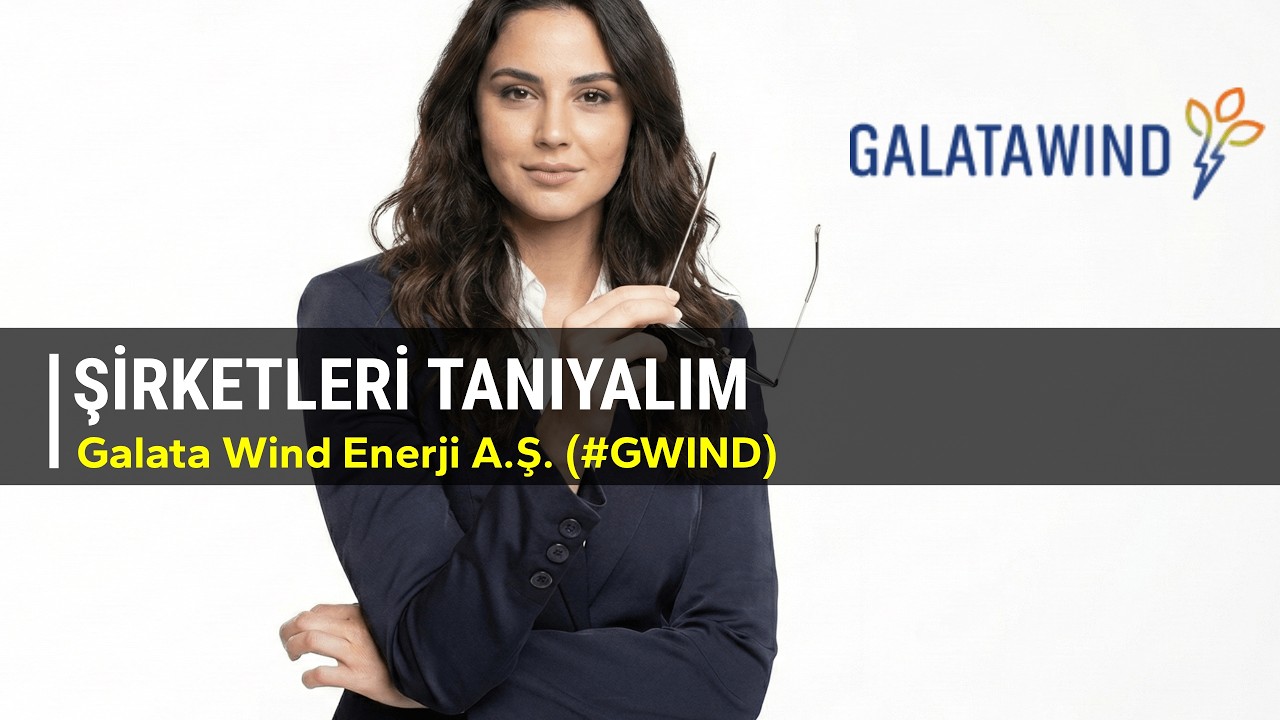 Şirketleri Tanıyalım - Galata Wind Enerji A.Ş. #GWIND