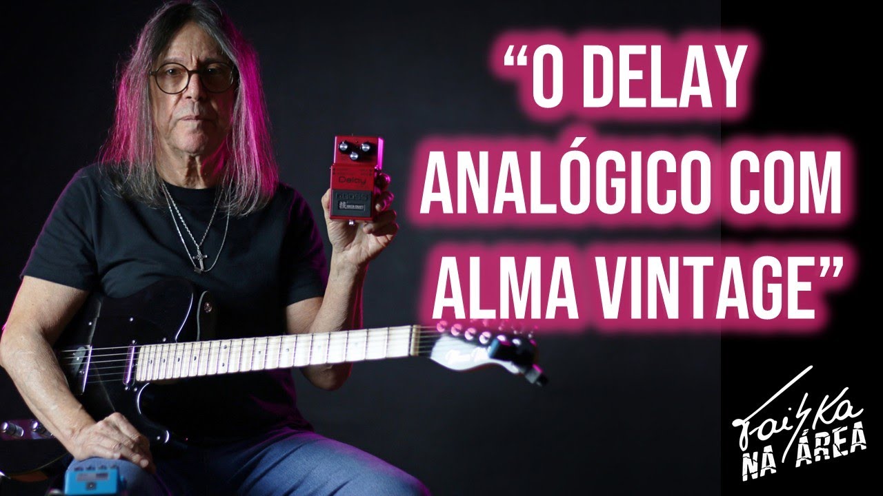 FAISKA NA ÁREA #Ep16 - O DELAY ANALÓGICO CLÁSSICO DA BOSS