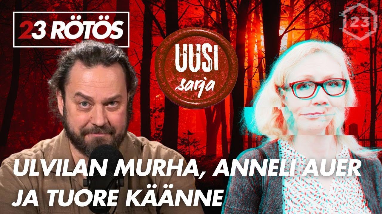 Ulvilan murha, Anneli Auer ja tuore käänne | 23 rötös - Harri Moisio | 1