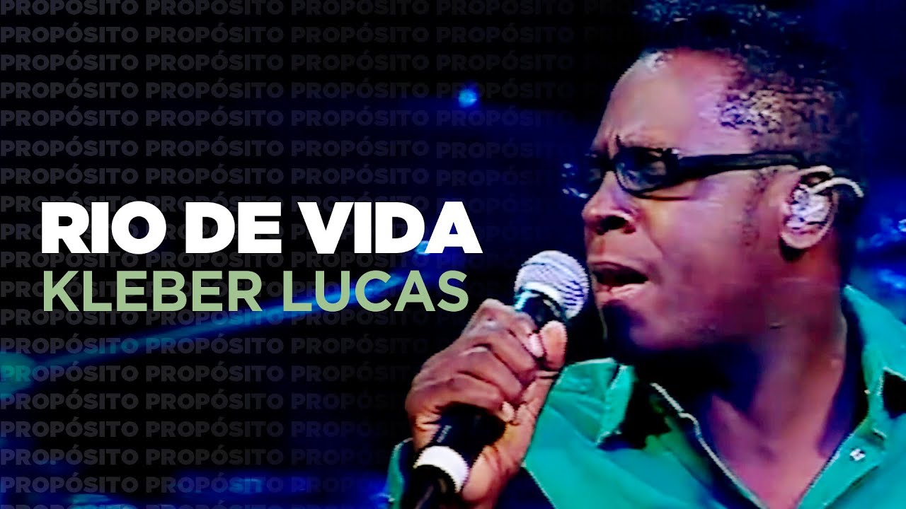 Kleber Lucas | Rio De Vida - DVD Prop&oacute;sito (Ao Vivo)