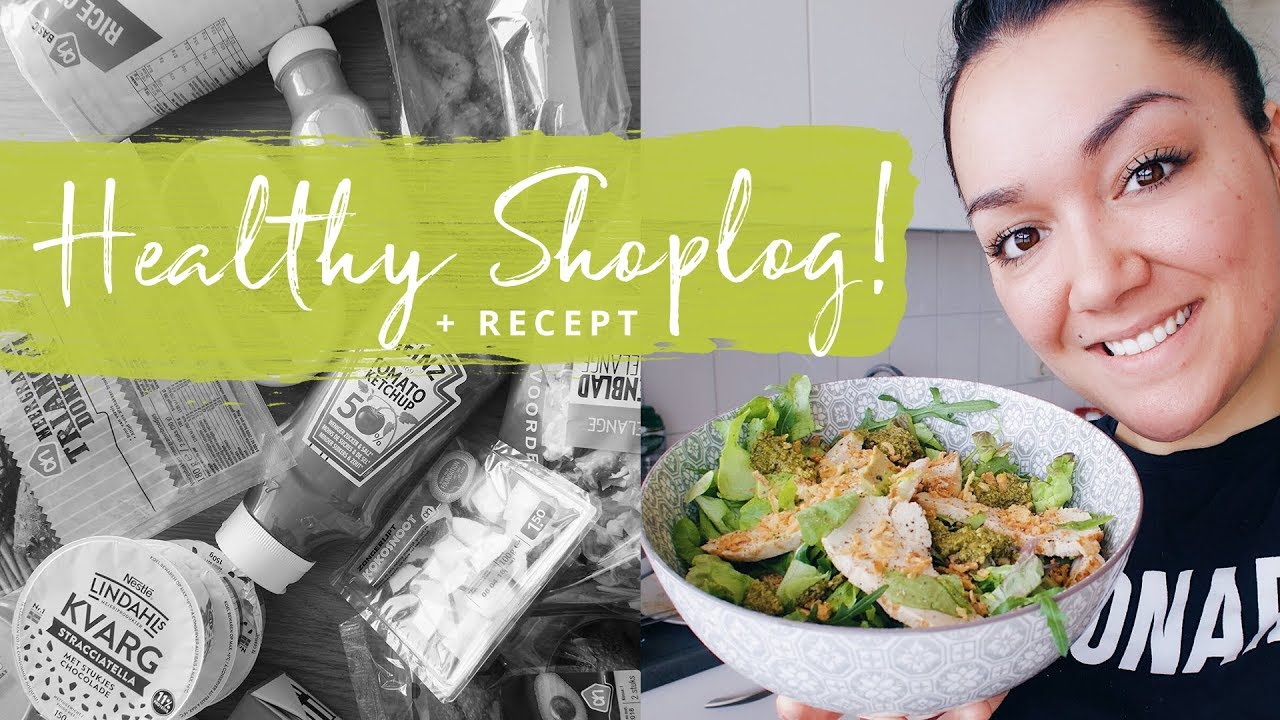 Gezond eten shoplog (mijn wekelijkse boodschappen) + Super lekkere kip salade recept