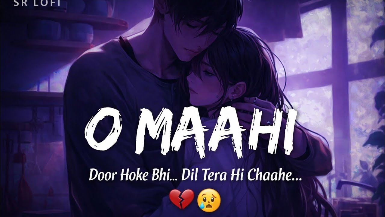 O Maahi (Slowed + Reverb) | Alone Vibes | Feel The Song | arjit singh 