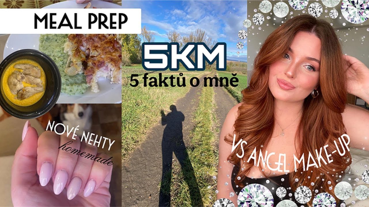 🏃‍♀️ 5 KM & 5 FAKTŮ O MNĚ 💬 | 🥦 Meal prep | 💅 Nové nehty | 💄 VS Angel make-up ✨