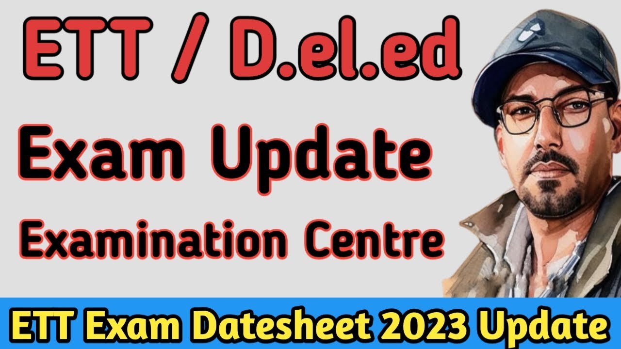 ETT Exam Date 2023 | ETT Exam Date Sheet | ETT Admit Card | ETT 1st Year Exam | ETT 2nd Year Exam