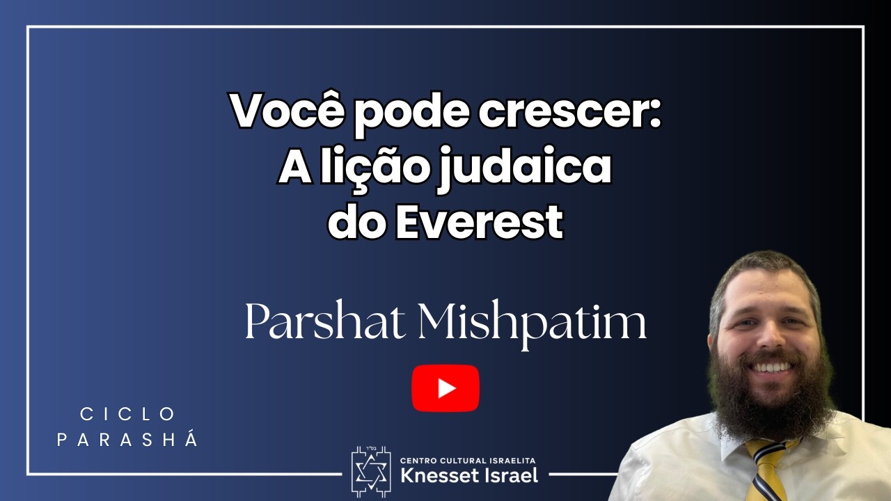 Parshat Mishpatim - Você pode crescer: A lição judaica do Everest