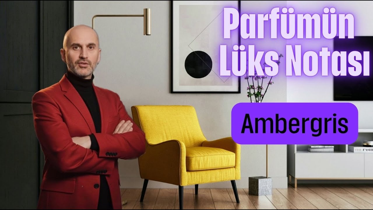 Parfümün en lüks notası. Ambergris