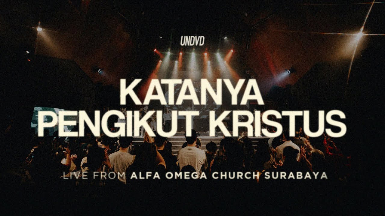 Katanya Pengikut Kristus (Live from Alfa Omega Church Surabaya)  | UNDVD