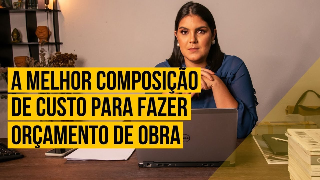 A melhor composição de custo para fazer Orçamento de Obras
