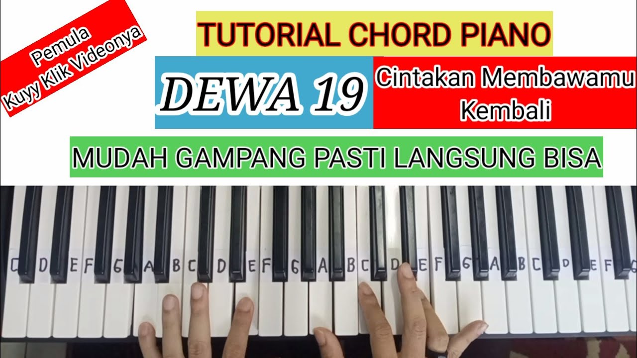 TUTORIAL CHORD PIANO I DEWA 19 - CINTAKAN MEMBAWAMU KEMBALI I Pemula Pasti Langsung Bisa